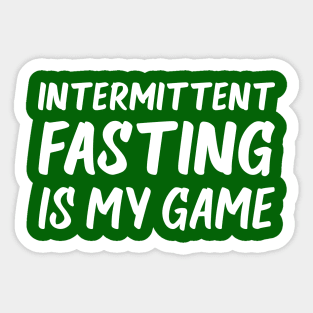 Intermittent Fasting is My Game | Health | Life | Quotes | Emerald Green Sticker